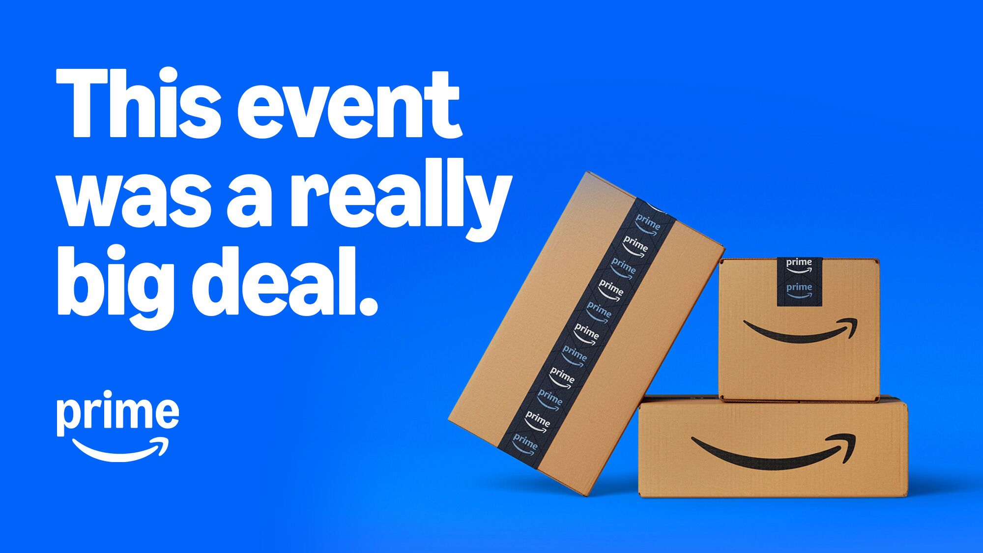 A blue-background graphic that reads in white text, "This event was a reallly big deal." There are three Amazon boxes stacked next to the text.