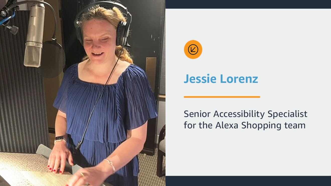 Jessie Lorenz smiles while reading from a script and recording in a studio. On the side of the image there is text that says "Jessie Lorenz: Senior Accessibility Specialist for the Alexa Shopping team"