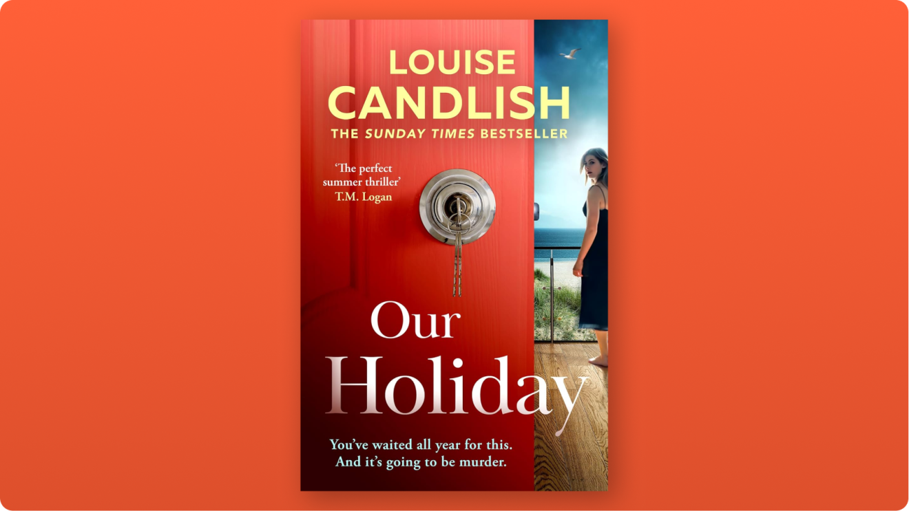 Book cover: 'Our Holiday' by Louise Candlish, thriller about a murderous vacation