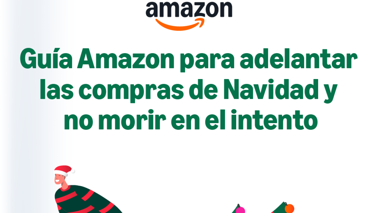 Guía Amazon para adelantar las compras de Navidad y no morir en el intento