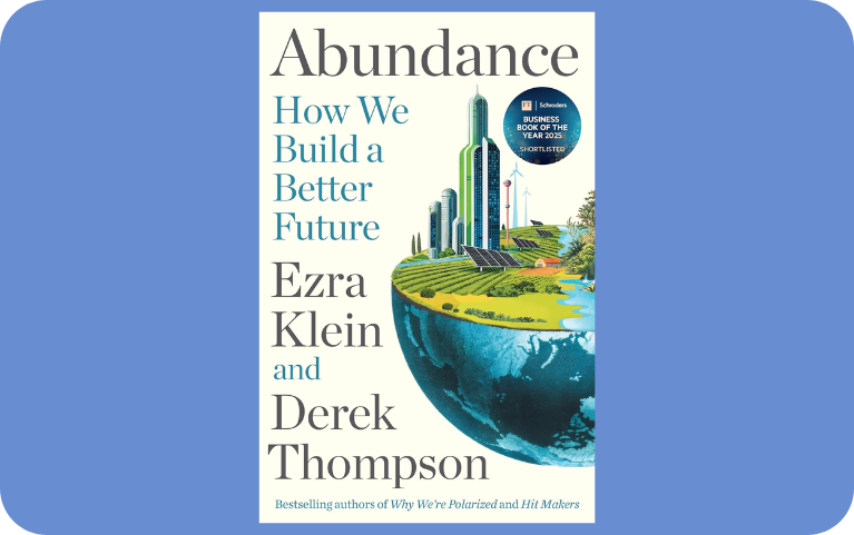 Abundance by Ezra Klein and Derek Thompson	