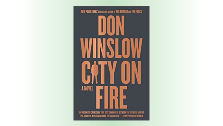 An image of the cover of the book, "City on Fire", by Don Winslow. 