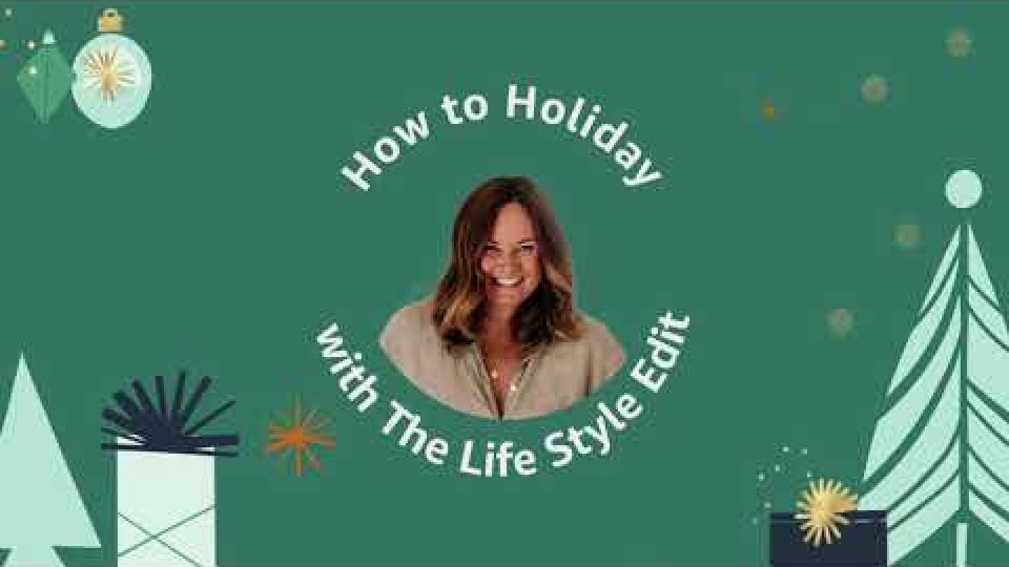 How to Holiday with The Life Style Edit