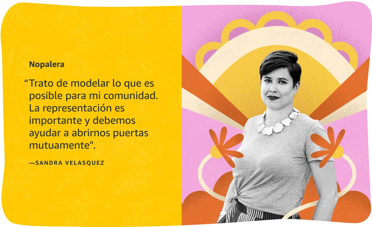 An info card with a black and white image of a woman surrounded by an illustration of assorted colors on the right, and a text with a yellow background on the left that reads "Nopalera" and "Trato de modelar lo que es posible para m comunidad. La representación es importante y debemos ayudar a abrirnos puertas mutuamente. - Sandra Velasquez" 