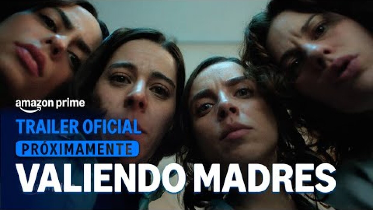 Valiendo Madres | Tráiler Oficial | Amazon Prime