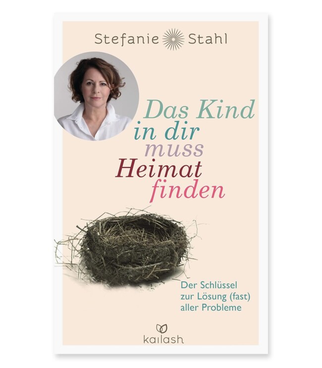 Stefanie Stahl DAS KIND IN DIR MUSS HEIMAT FINDEN