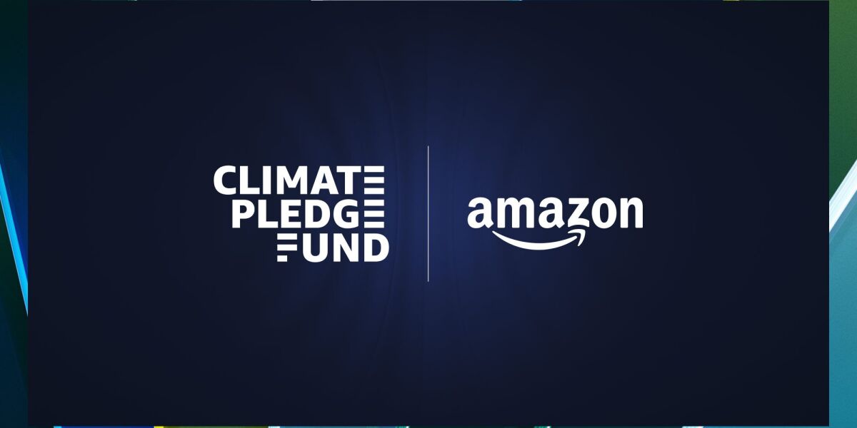 Amazon’s Climate Pledge Fund adds investments in startups focused on e ...