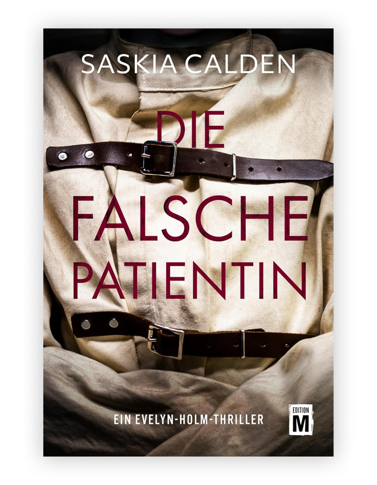Buchcover des Thrillers Die falsche Patientin von Saskia Calden.