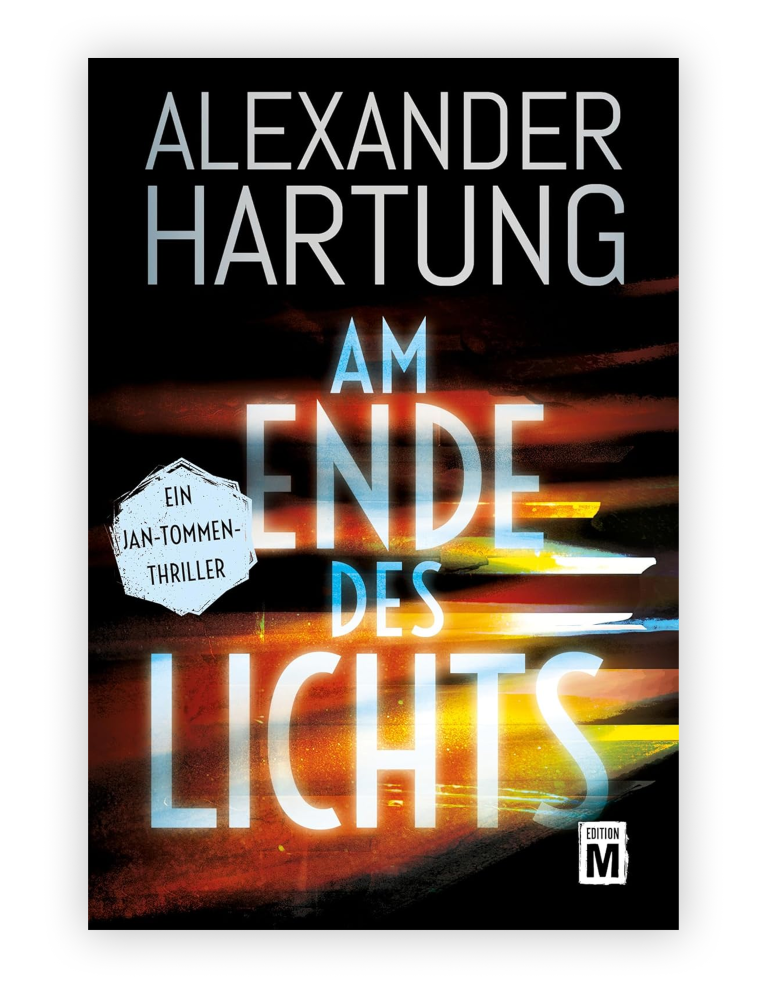 Buchcover des Thrillers Am Ende des Lichts von Alexander Hartung.