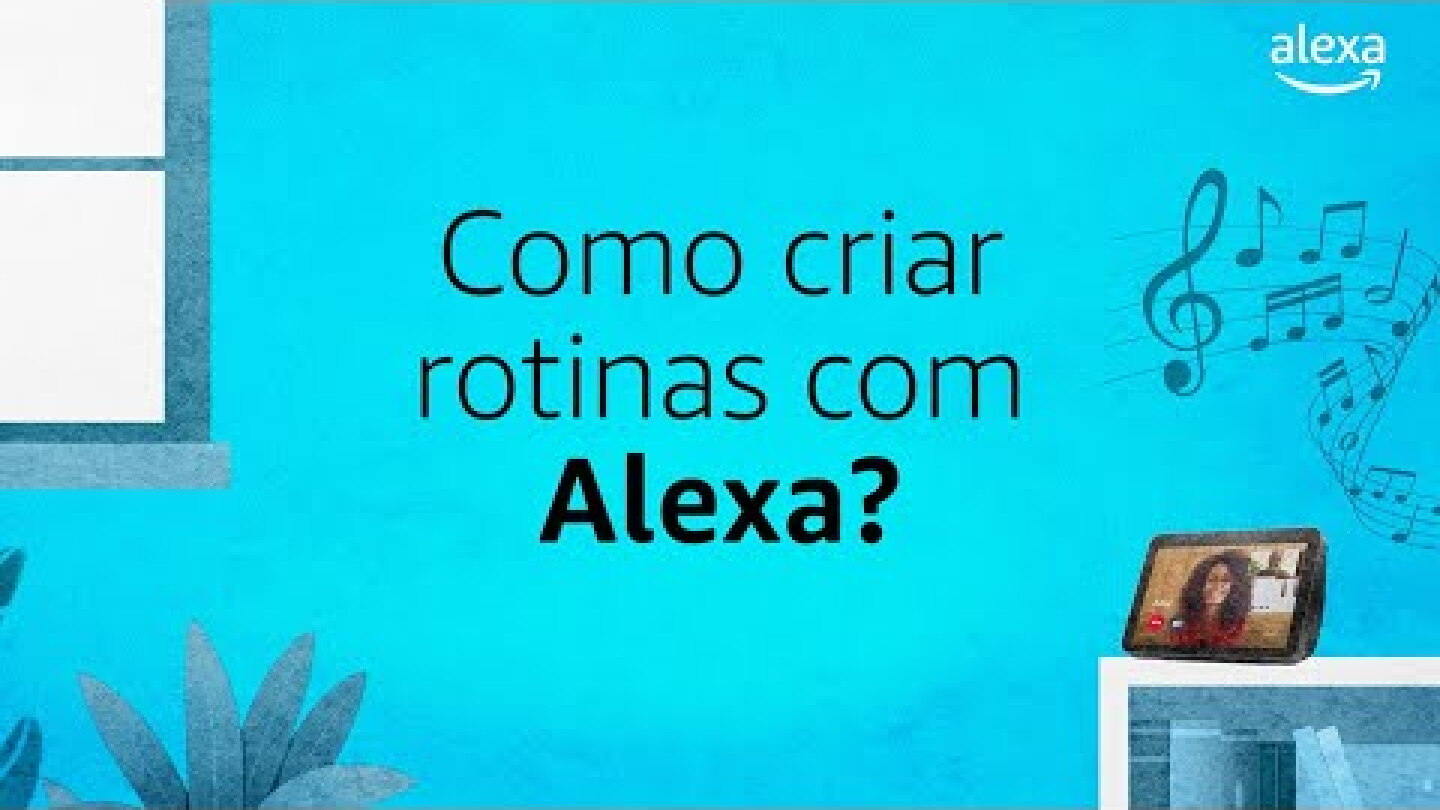 Como criar rotinas com Alexa? | Alexa