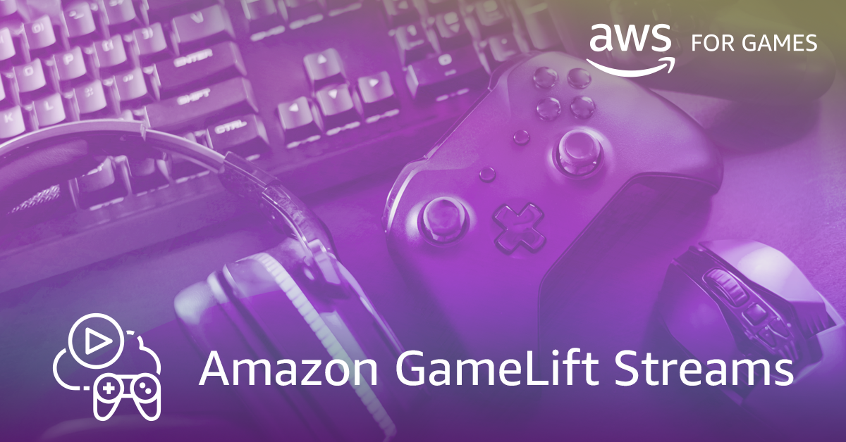 Amazon GameLift Streams