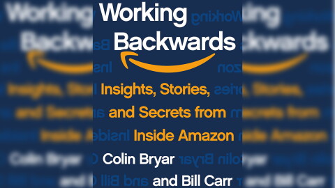 A book cover from the new book "Working Backwards: Insights, Stories, and Secrets from Inside Amazon" by Colin Bryar and Bill Carr.