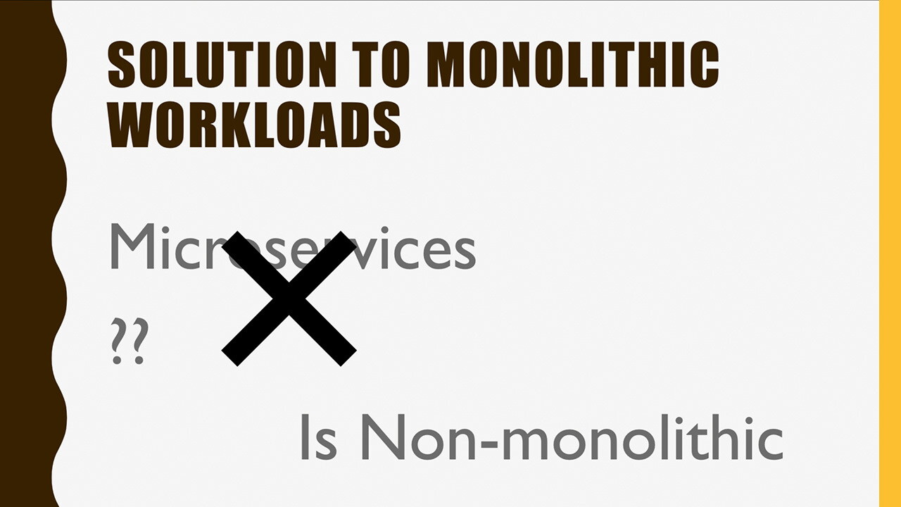 What are non-monolithic workloads?
