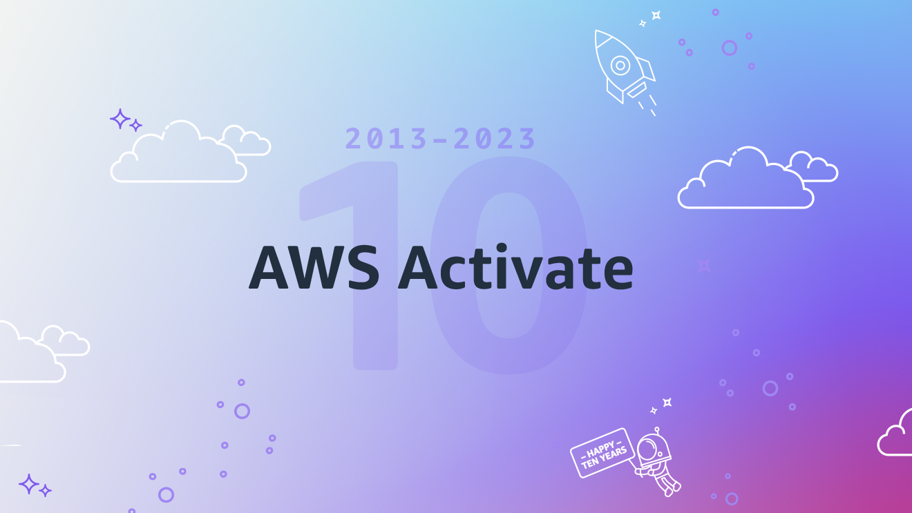 A graphic that states, "2013-2023 AWS Activate". The number 10 is in the background.