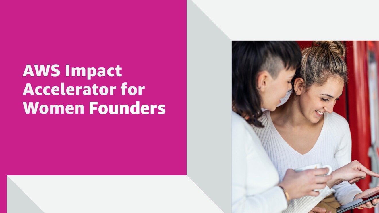 An image of two women looking at a screen. Text on the right side of the image says "AWS Impact Accelerator for Women Founders."