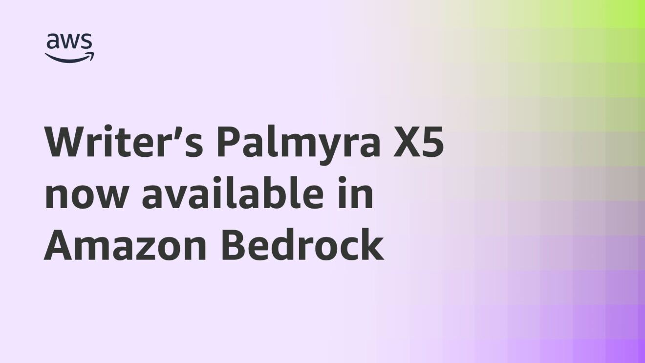 AWS is first and only cloud provider to offer Writer’s new adaptive reasoning model Palmyra X5