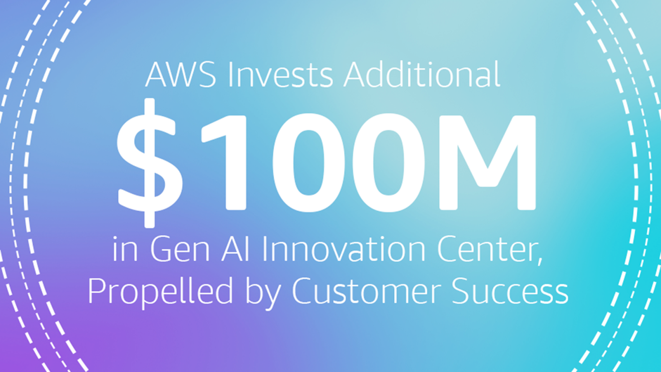 AWS Invests Additional $100M in Gen AI Innovation Center, Propelled by Customer Success