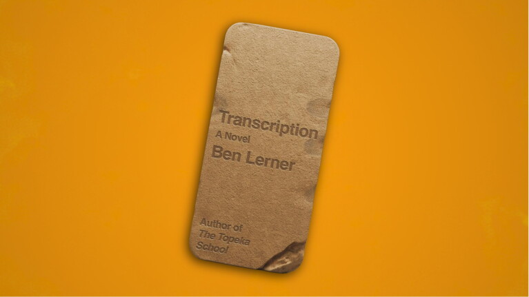 Digital book cover for 'Transcription' by Ben Lerner, author of 'The Topeka School', on mobile device