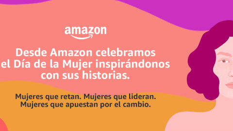 Es un poster con dibujos de cuatro mujeres en tonos rosas y morados. Dos dibujos en cada extremo. En el centro, en blanco, el siguiente texto: Amazon. Desde Amazon celebramos el Día de la Mujer inspirándonos con sus historias. Mujeres que retan. Mujeres que lideran. Mujeres que apuestan por el cambio. 