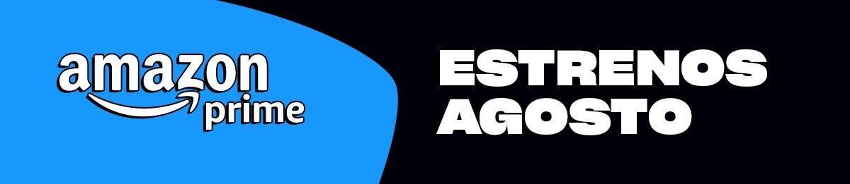 Cartel de Amazon Prime con Estrenos agosto