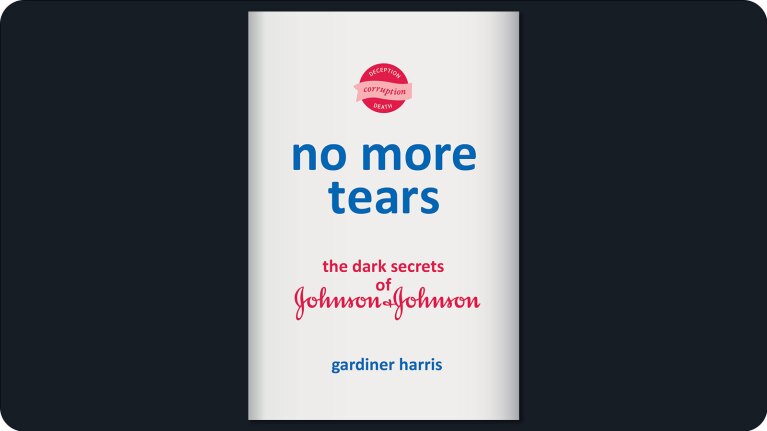 Book cover: No More Tears - The Dark Secrets of Johnson & Johnson by Gardiner Harris