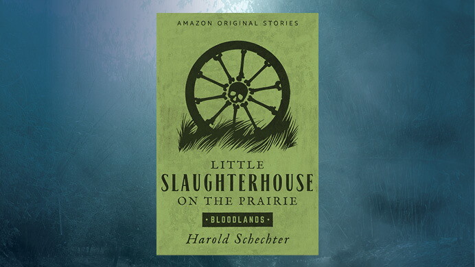 An image of a book cover for "Little Slaughterhouse on the Prairie" by Harold Schechter with a blue background.