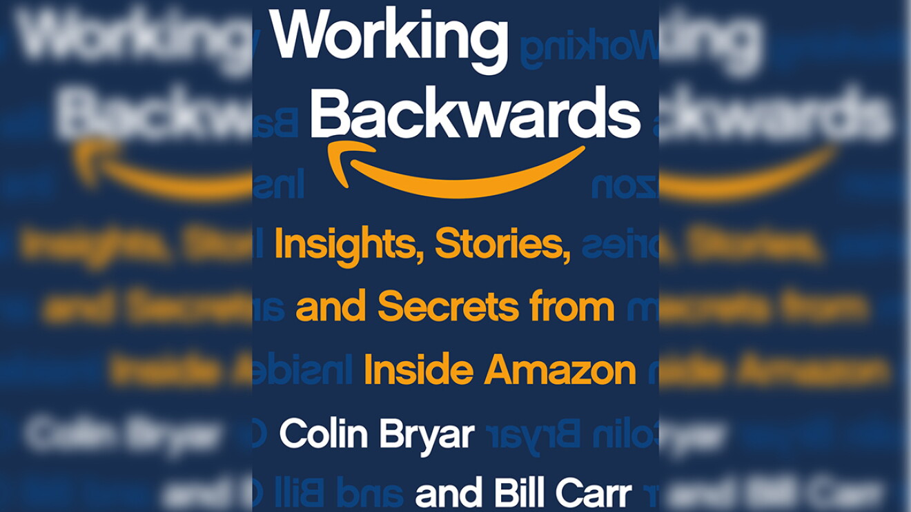 A book cover from the new book "Working Backwards: Insights, Stories, and Secrets from Inside Amazon" by Colin Bryar and Bill Carr.
