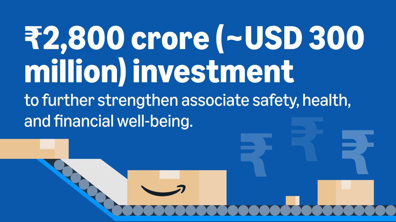 Amazon has announced an investment of ₹2800 crore to further strengthen associate safety, health and financial well-being.