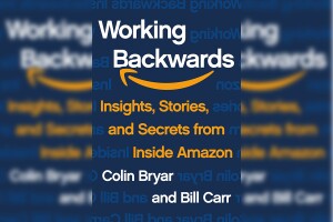 A book cover from the new book "Working Backwards: Insights, Stories, and Secrets from Inside Amazon" by Colin Bryar and Bill Carr.