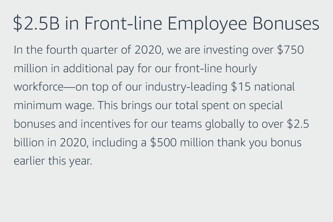 Text graphic that says "$2.5B in Front-line Employee Bonuses, We are investing over $750 million in additional pay for our front-line hourly workforce—in the fourth quarter of 2020—on top of our industry-leading $15 national minimum wage. This brings our total spent on special bonuses and incentives for our teams globally to over $2.5 billion in 2020, including a $500 million thank you bonus earlier this year."