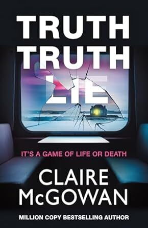 Truth Truth Lie - Claire McGowan book 