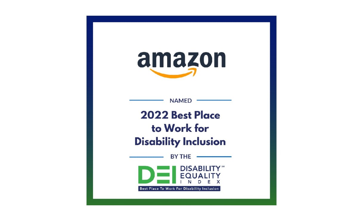 A graphic that reads, " Amazon named 2022 best place to work for disability inclusion by the DEI Index."