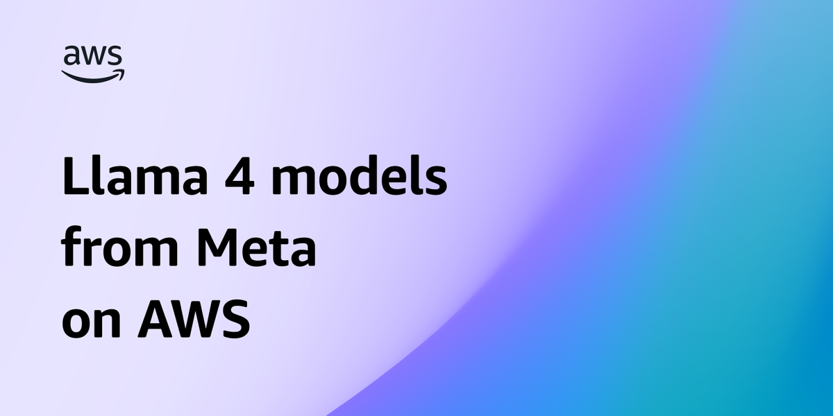 Meta’s Llama 4 models now available on Amazon Web Services - AboutAmazon.com