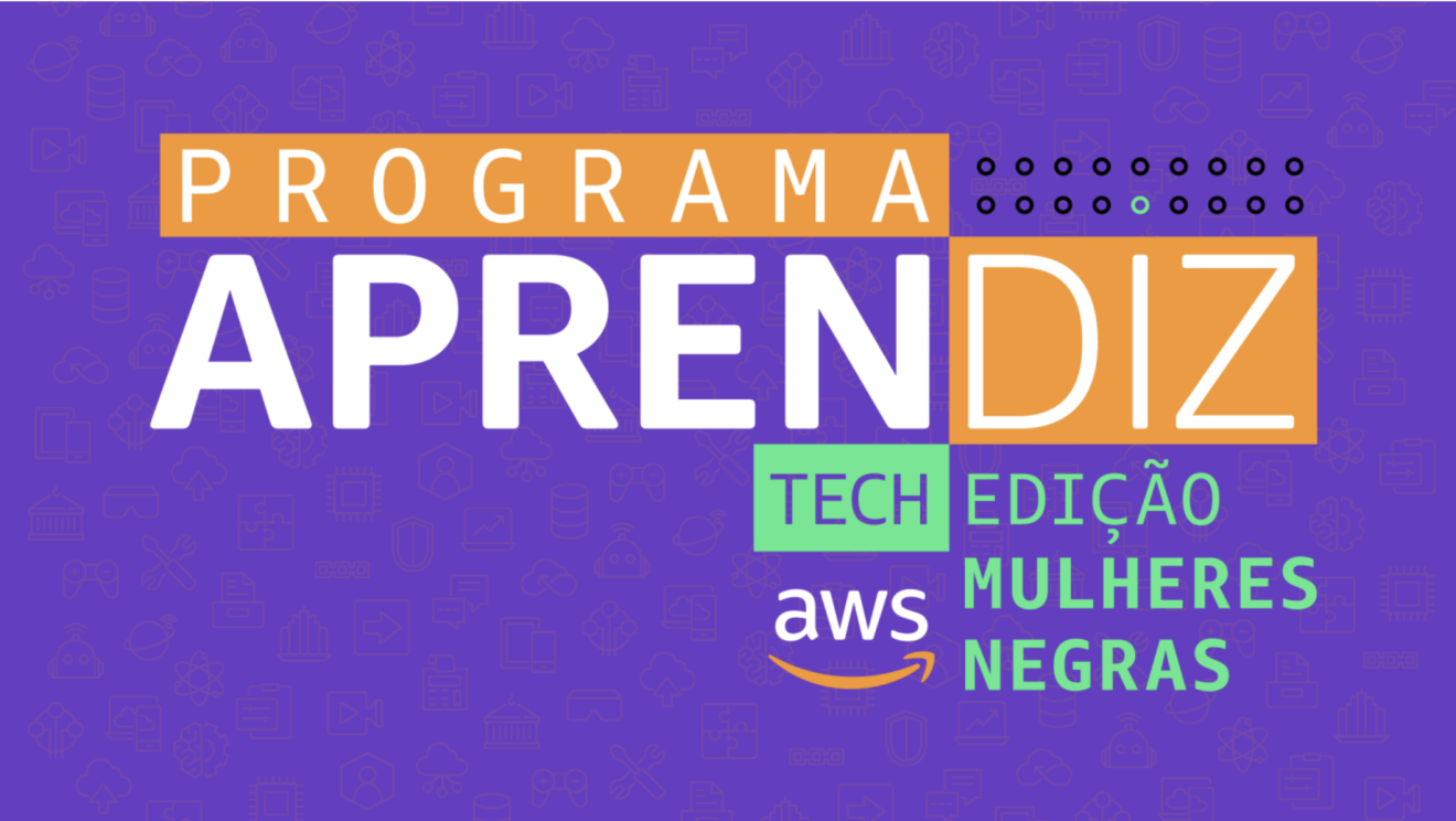 Programa aprendiz tech - edição mulheres negras AWS