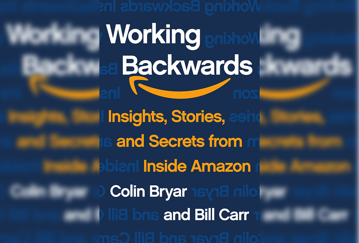 A book cover from the new book "Working Backwards: Insights, Stories, and Secrets from Inside Amazon" by Colin Bryar and Bill Carr.